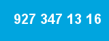 927 347 13 16